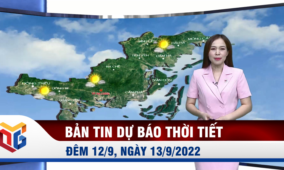 Bản tin dự báo thời tiết đêm 12, ngày 13/9/2022