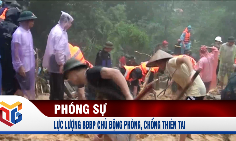 Lực lượng BĐBP chủ động phòng, chống thiên tai