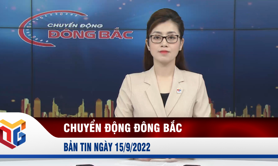 Chuyển động Đông Bắc ngày 15/9/2022