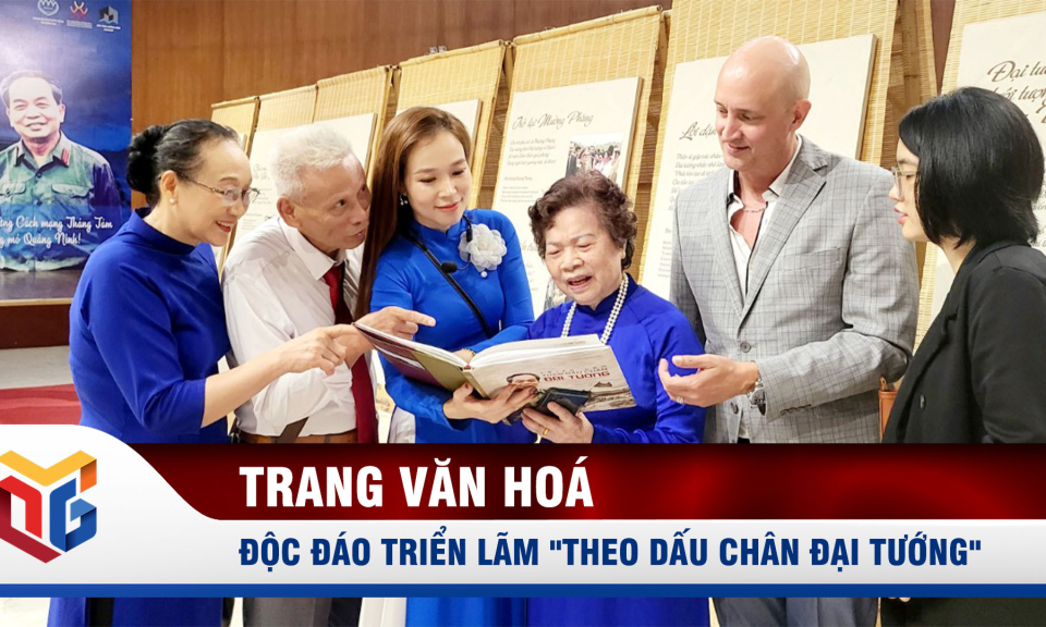 Ý nghĩa triển lãm "Theo dấu chân Đại tướng"