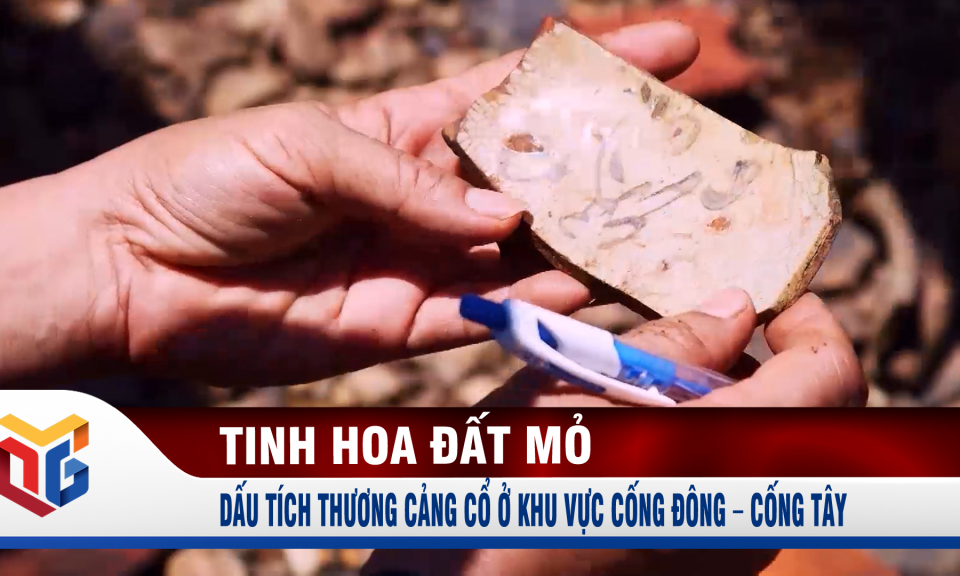 Dấu tích Thương cảng cổ ở khu vực Cống Đông - Cống Tây