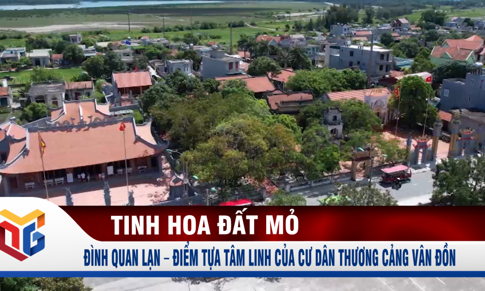 Đình Quan Lạn - điểm tựa tâm linh của cư dân Thương cảng Vân Đồn