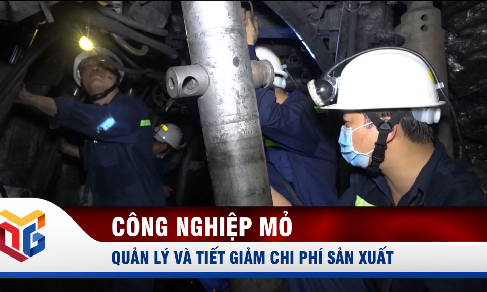 Công nghiệp mỏ: Quản lý và tiết giảm chi phí sản xuất