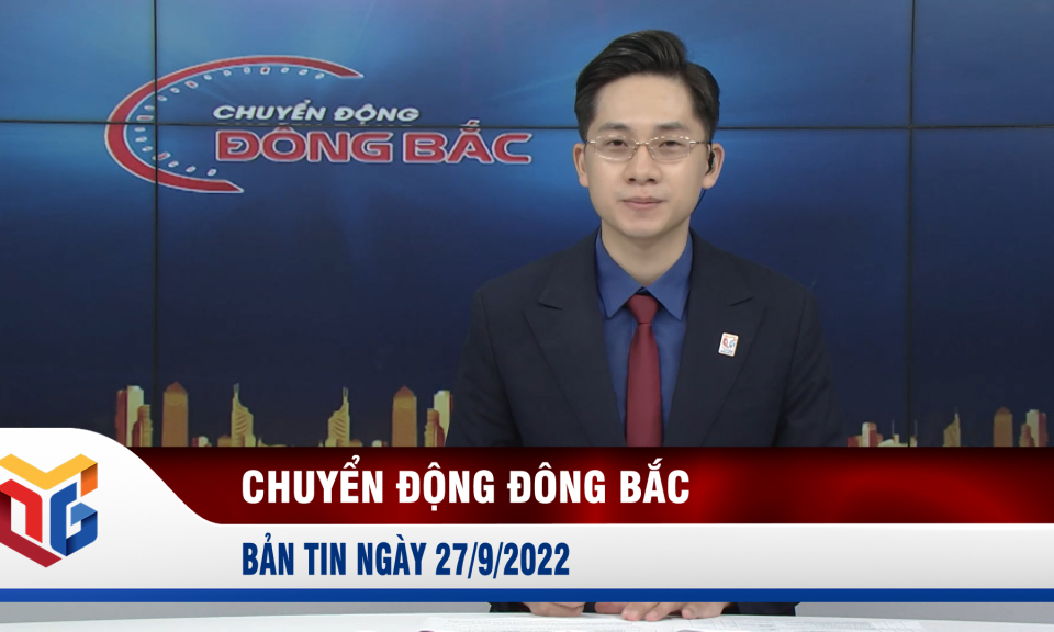 Chuyển động Đông Bắc ngày 27/9/2022