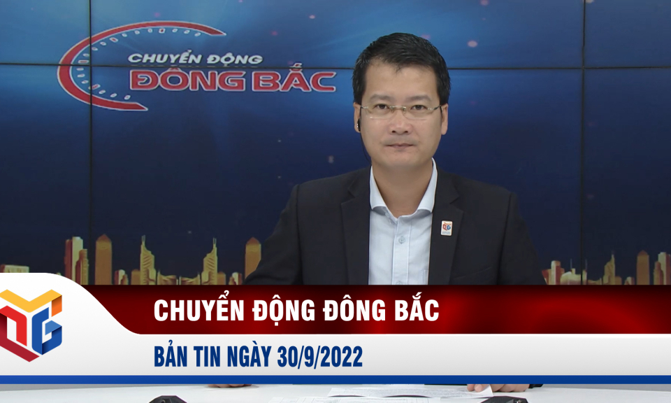 Chuyển động Đông Bắc ngày 30/9/2022