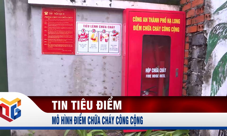 TP Hạ Long triển khai mô hình "Điểm chữa cháy công cộng" đầu tiên trên cả nước