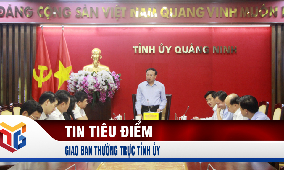 Giao ban Thường trực Tỉnh ủy