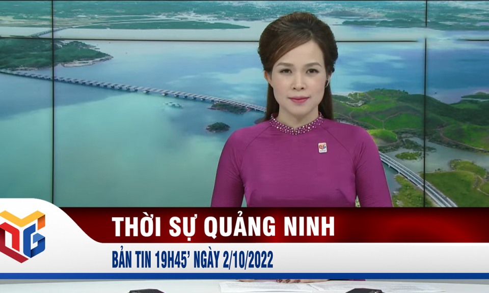 Bản tin thời sự 19h45' ngày 2/10/2022