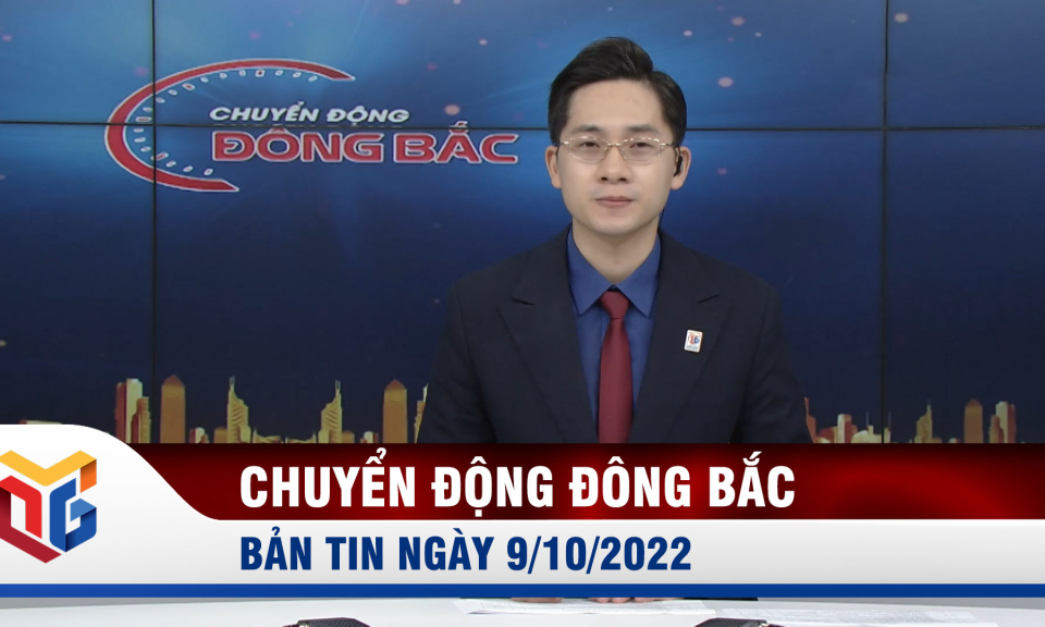 Chuyển động Đông Bắc ngày 9/10/2022