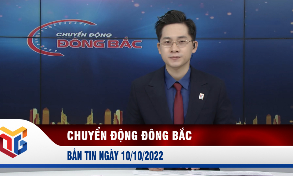 Chuyển động Đông Bắc ngày 10/10/2022