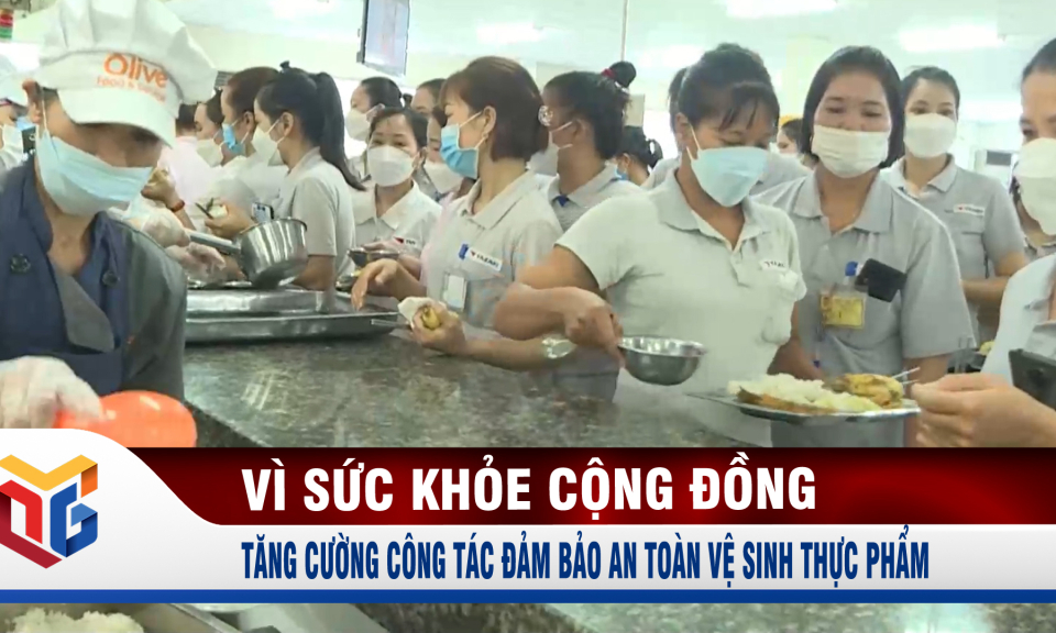 Tăng cường công tác đảm bảo an toàn vệ sinh thực phẩm