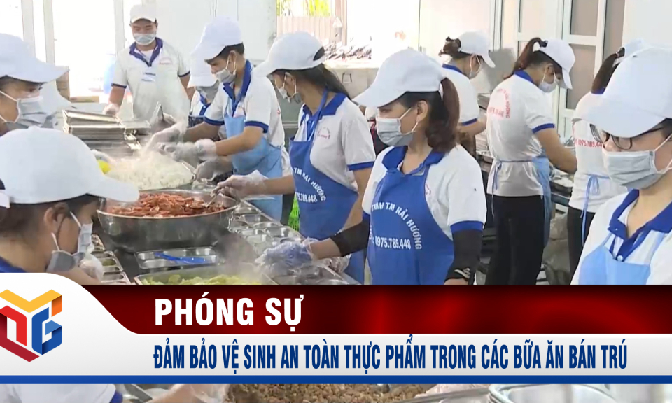 Đảm bảo vệ sinh an toàn thực phẩm trong các bữa ăn bán trú