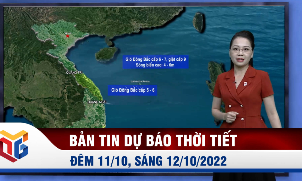 Bản tin dự báo thời tiết đêm 11, ngày 12/10/2022