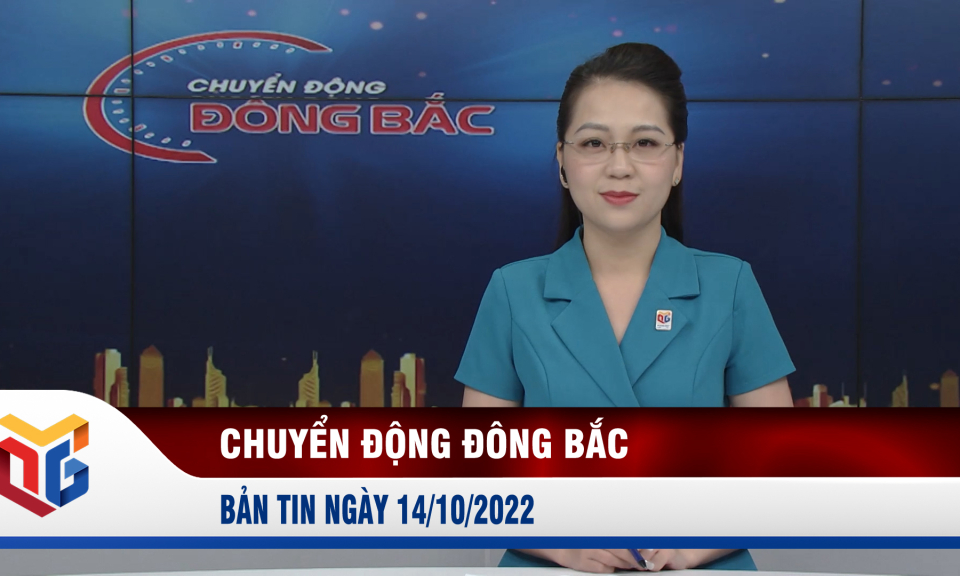 Chuyển động Đông Bắc ngày 14/10/2022