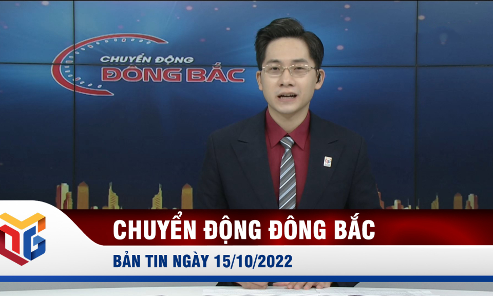 Chuyển động Đông Bắc ngày 15/10/2022