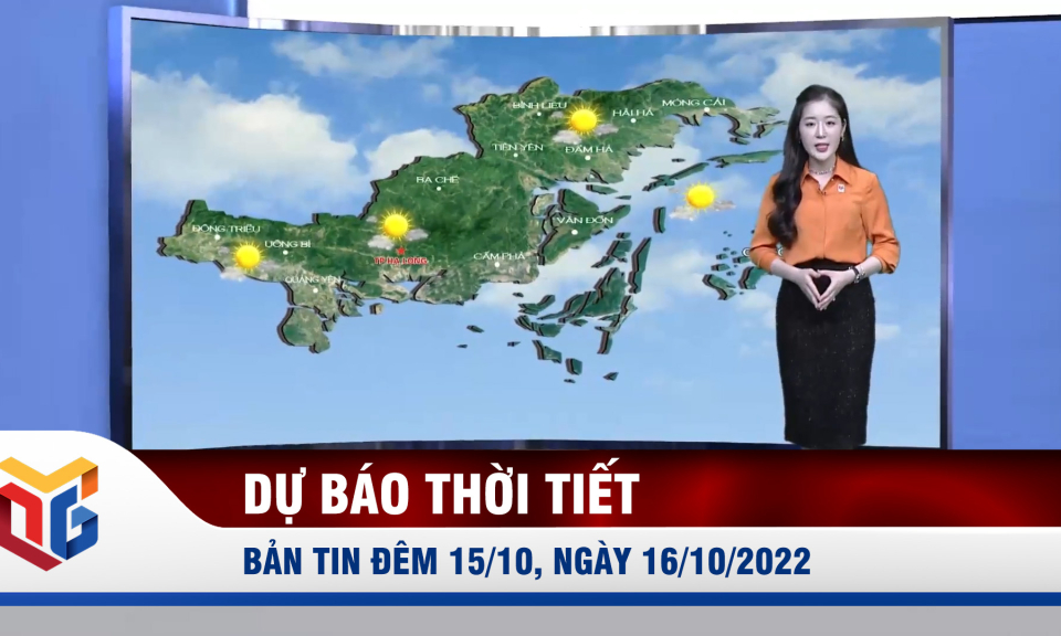 Dự báo thời tiết đêm 15/10, ngày 16/10/2022