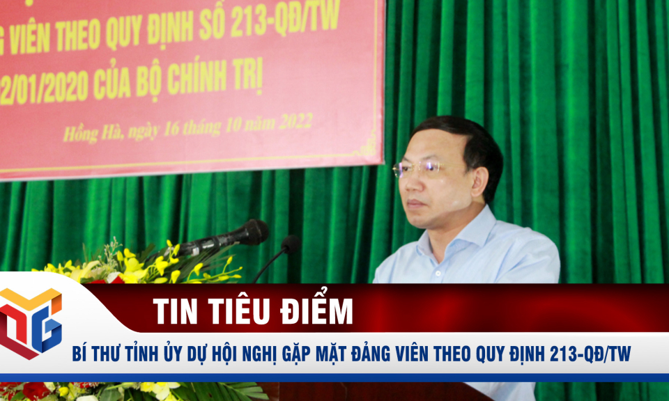 Bí thư Tỉnh ủy dự hội nghị gặp mặt đảng viên theo Quy định 213-QĐ/TW