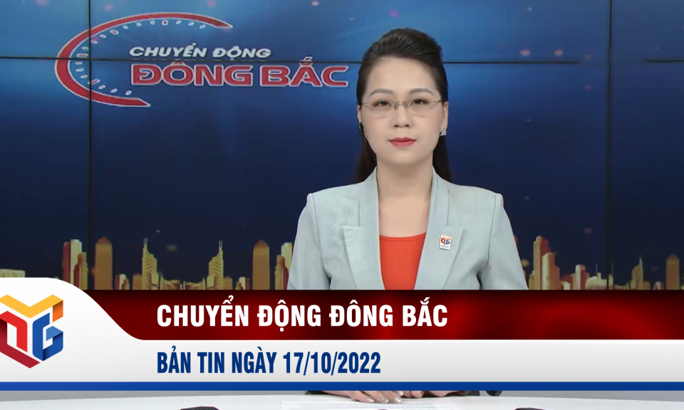 Chuyển động Đông Bắc ngày 17/10/2022