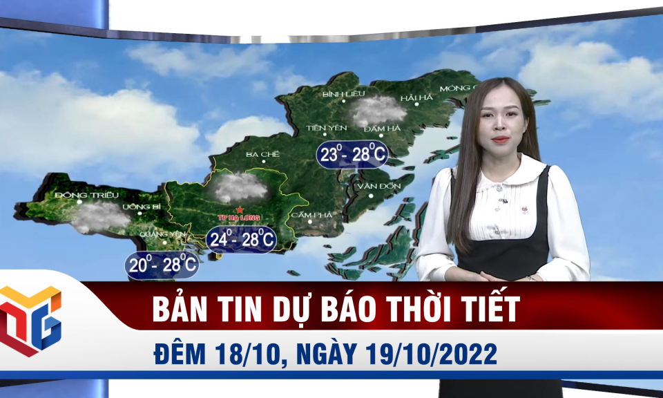 Bản tin dự báo thời tiết đêm 18, ngày 19/10/2022