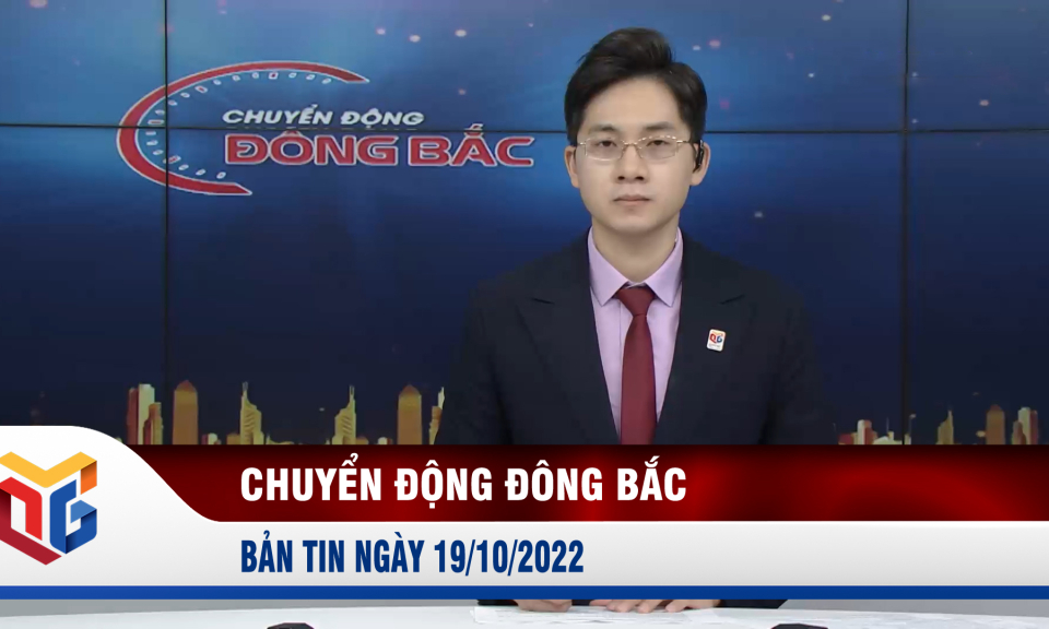 Chuyển động Đông Bắc ngày 19/10/2022