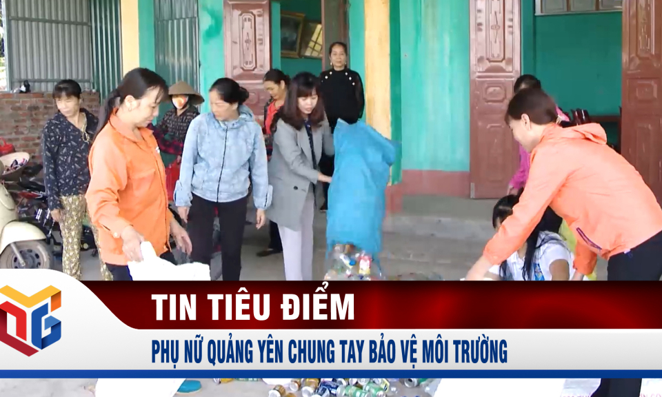 Phụ nữ Quảng Yên chung tay bảo vệ môi trường