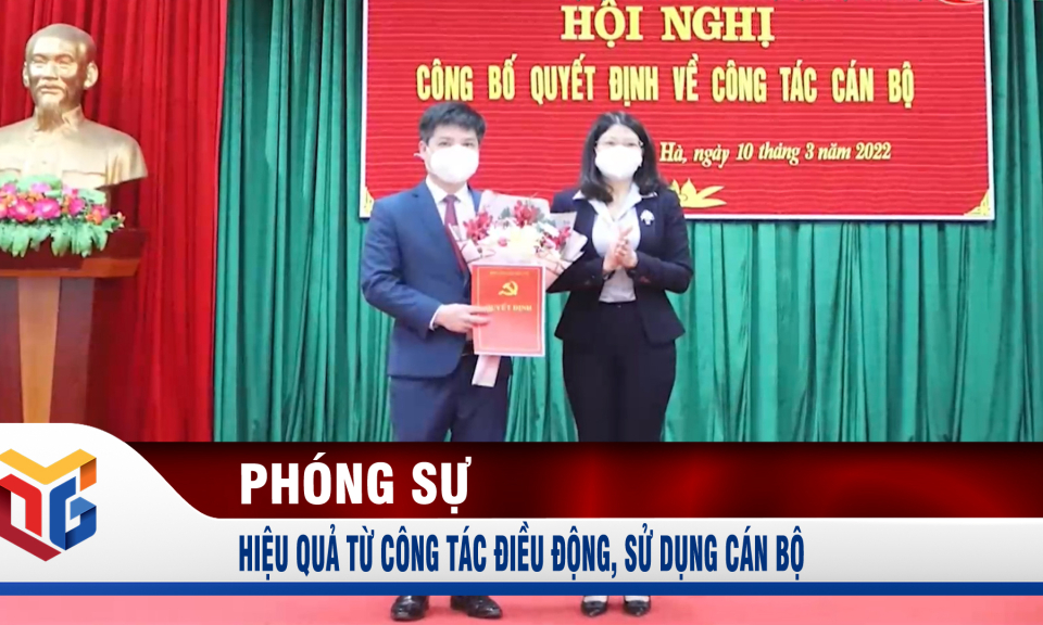 Hiệu quả từ công tác điều động, sử dụng cán bộ