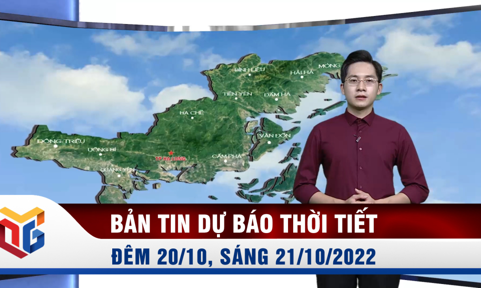 Bản tin dự báo thời tiết đêm 20, ngày 21/10/2022