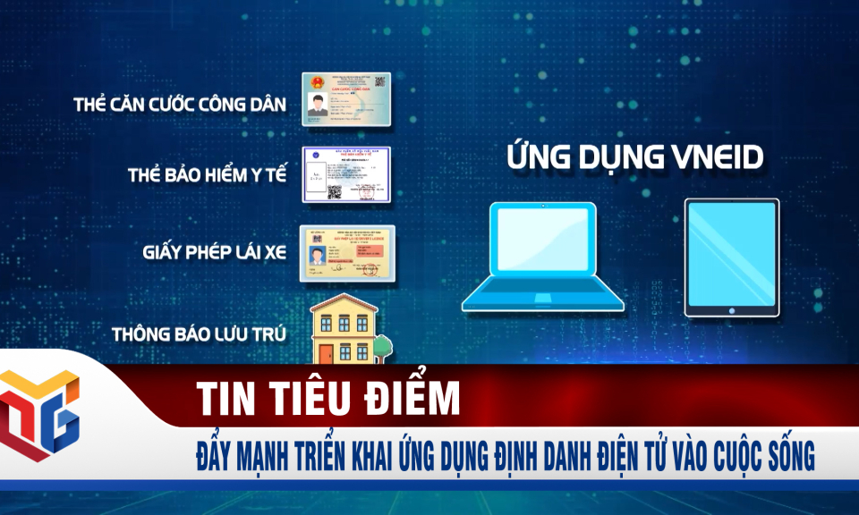 Đẩy mạnh triển khai ứng dụng định danh điện tử vào cuộc sống