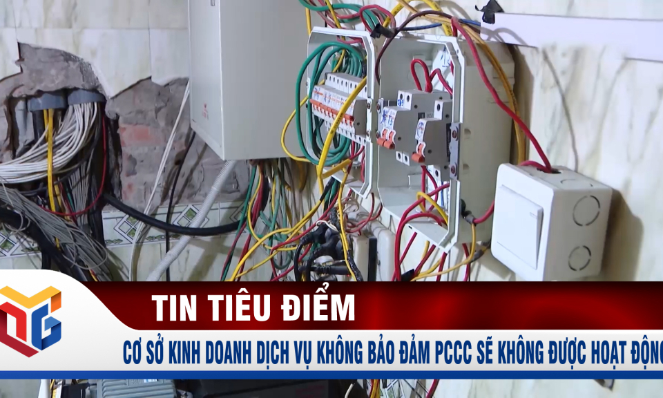 TP Hạ Long: cơ sở kinh doanh dịch vụ không bảo đảm PCCC sẽ không được hoạt động