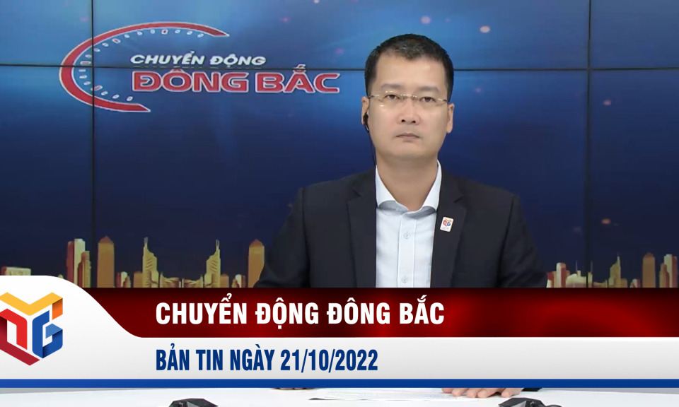 Chuyển động Đông Bắc ngày 21/10/2022