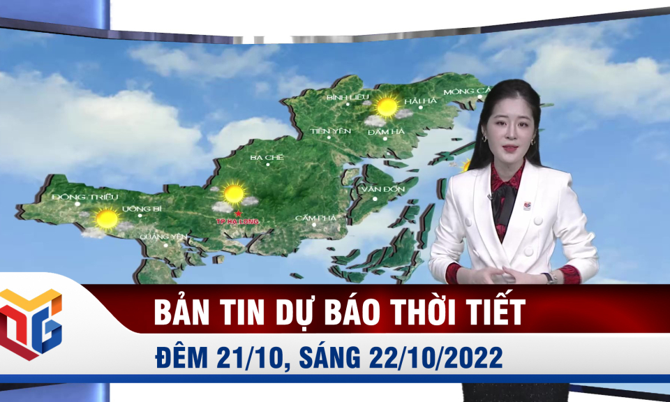 Bản tin dự báo thời tiết đêm 21, ngày 22/10/2022