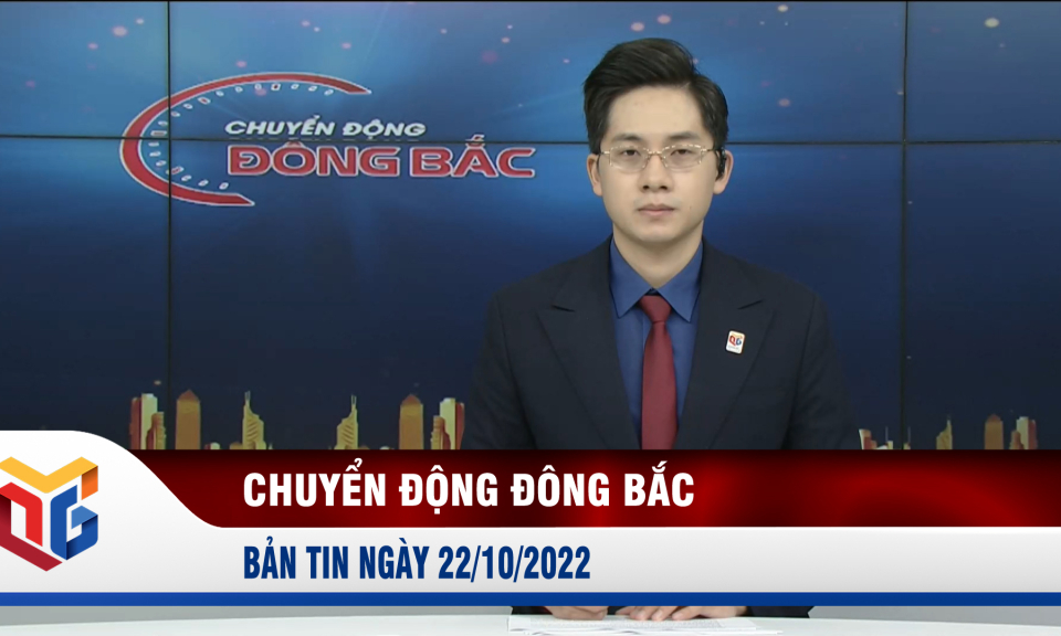 Chuyển động Đông Bắc ngày 22/10/2022