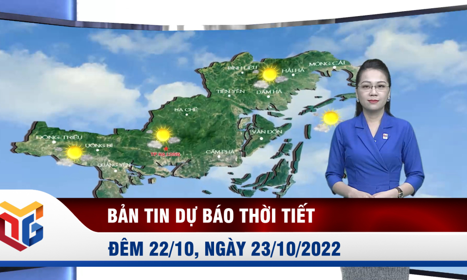 Bản tin dự báo thời tiết đêm 22, ngày 23/10/2022