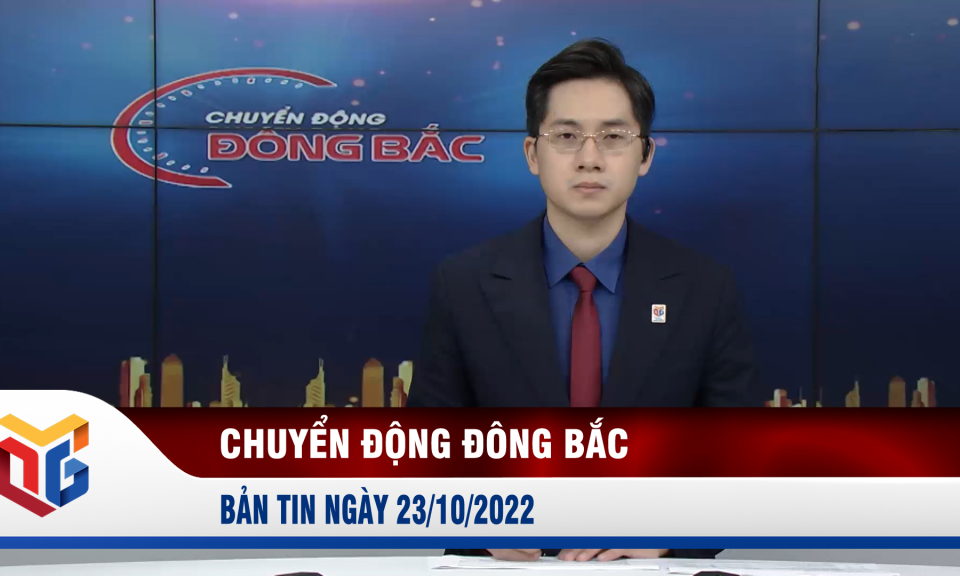 Chuyển động Đông Bắc ngày 23/10/2022