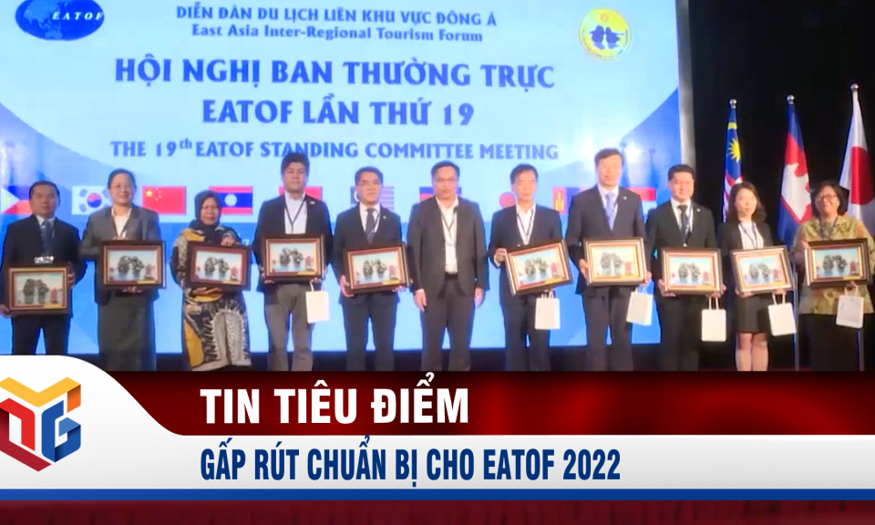 Gấp rút chuẩn bị cho EATOF 2022