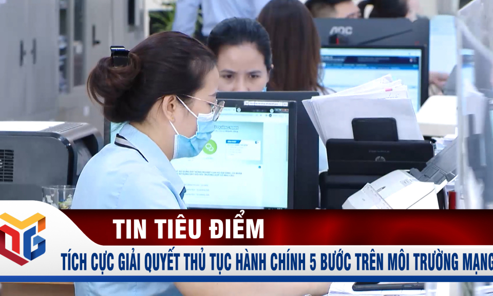 Đông Triều tích cực giải quyết thủ tục hành chính 5 bước trên môi trường mạng