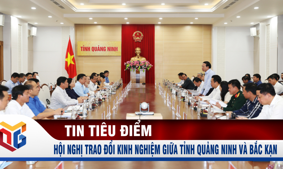 Hội nghị trao đổi kinh nghiệm giữa tỉnh Quảng Ninh và Bắc Kạn