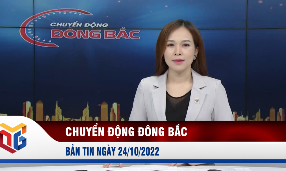 Chuyển động Đông Bắc ngày 24/10/2022