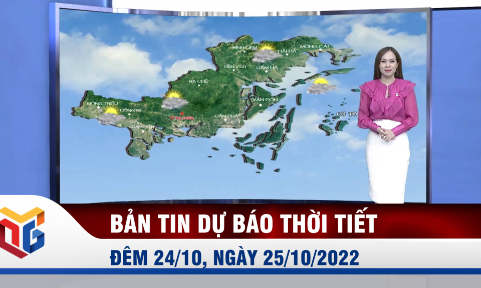 Bản tin dự báo thời tiết đêm 24, ngày 25/10/2022