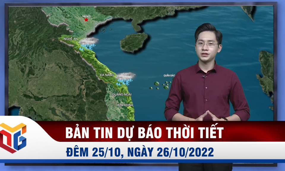 Bản tin dự báo thời tiết đêm 25, ngày 26/10/2022