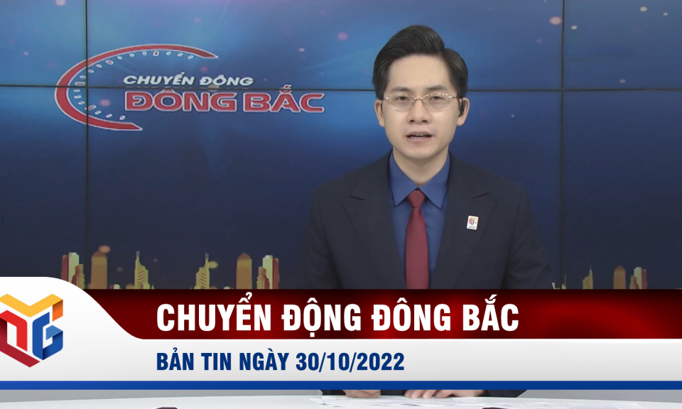 Chuyển động Đông Bắc ngày 30/10/2022