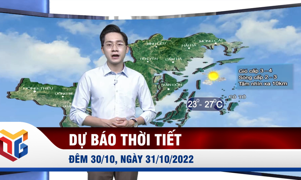 Dự báo thời tiết đêm 30 ngày 31/10/2022