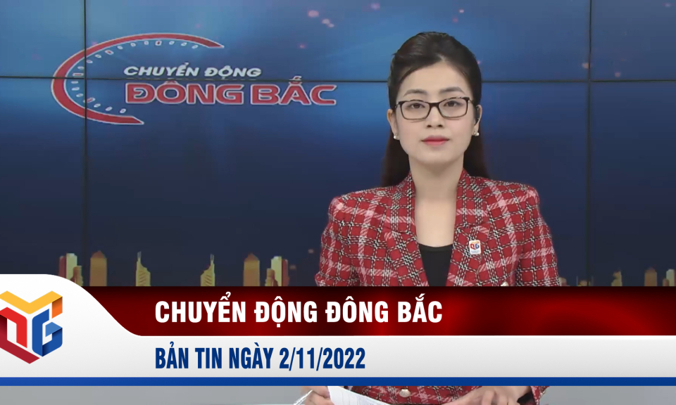 Chuyển động Đông Bắc ngày 2/11/2022