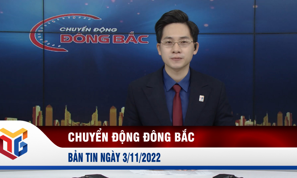 Chuyển động Đông Bắc ngày 3/11/2022