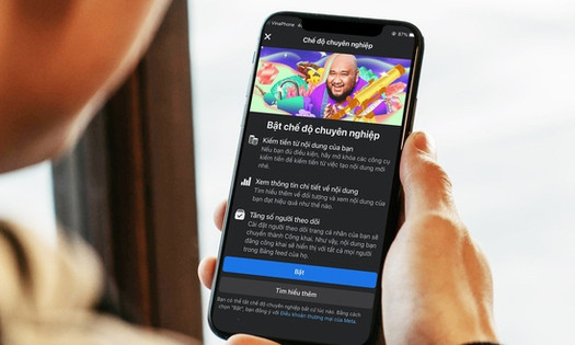 Facebook bắt đầu cho người dùng tại Việt Nam kiếm tiền, mức cao nhất có thể đạt 35.000 USD/tháng