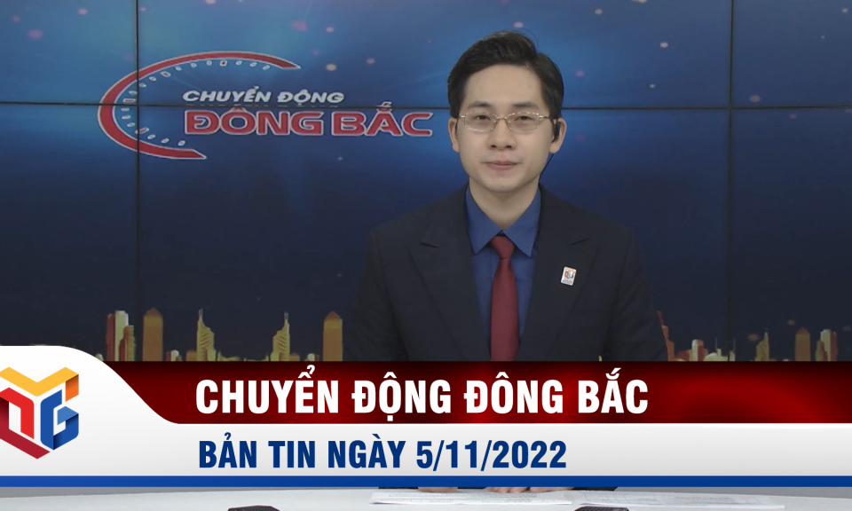 Chuyển động Đông Bắc ngày 5/11/2022