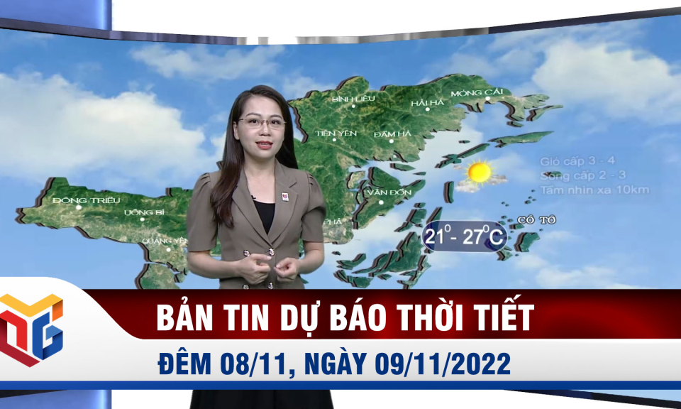 Bản tin dự báo thời tiết đêm 8, ngày 9/11/2022