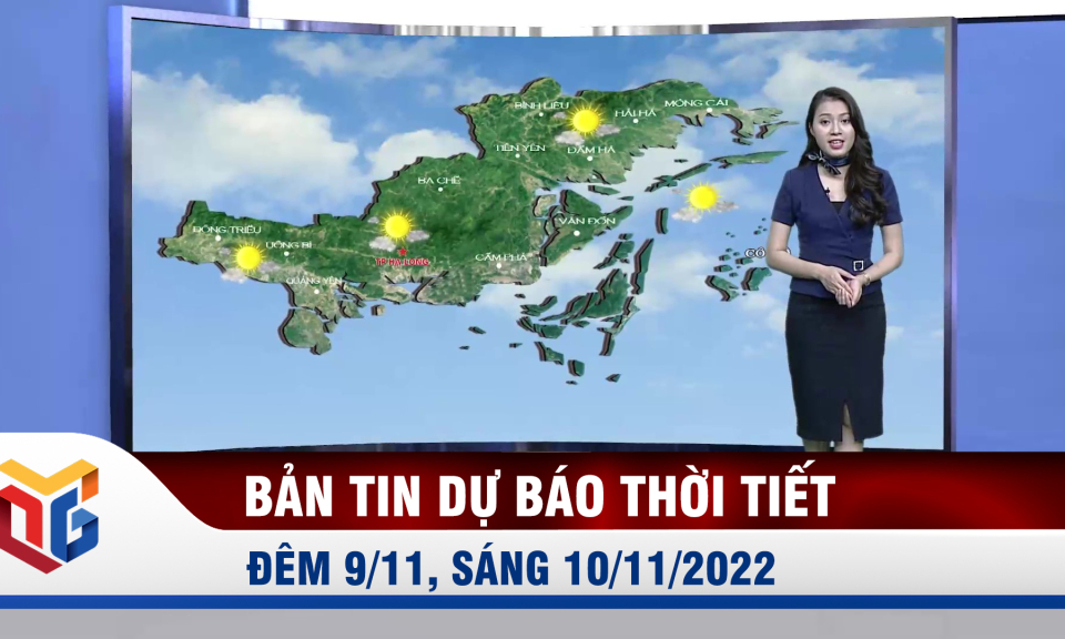 Bản tin dự báo thời tiết đêm 9, ngày 10/11/2022