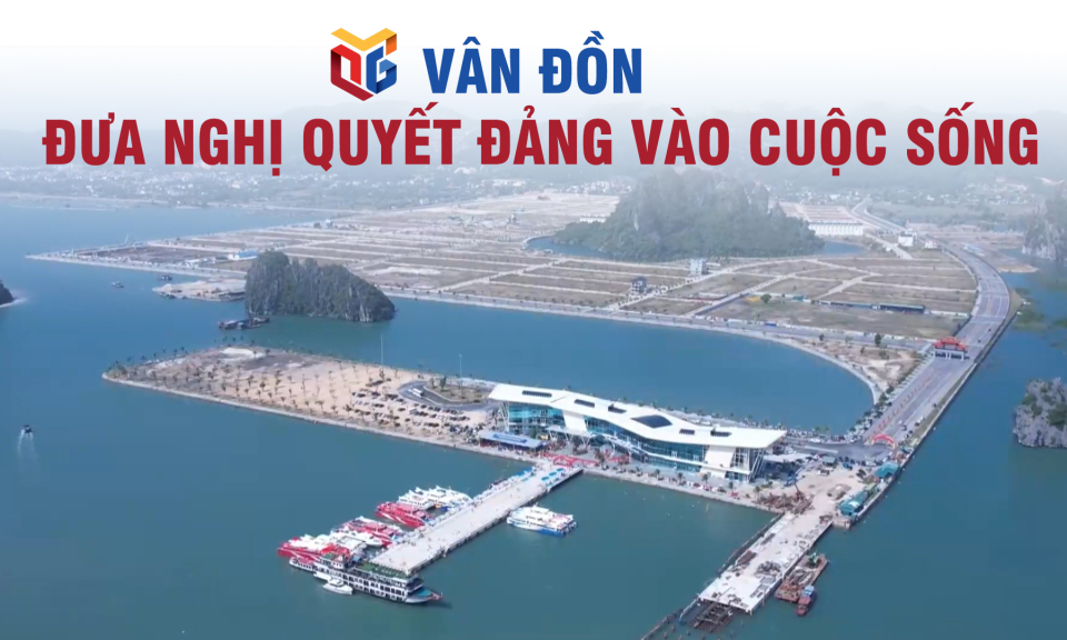 Vân Đồn đưa nghị quyết Đảng vào cuộc sống