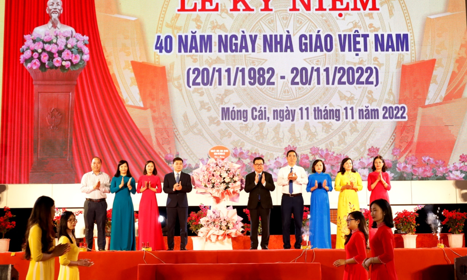 Móng Cái: Lễ kỷ niệm 40 năm ngày Nhà giáo Việt Nam (20/11/1982-20/11/2022) và chương trình nghệ thuật “Vinh quang sự nghiệp trồng người”